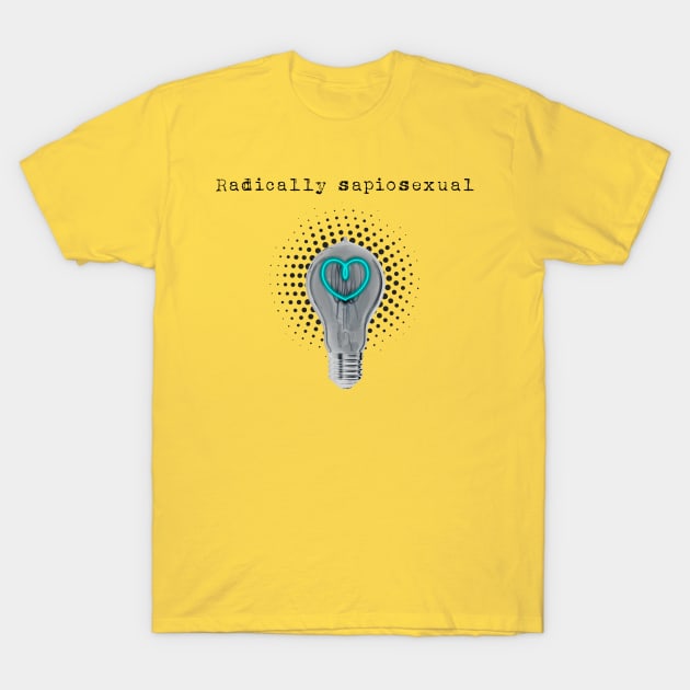 Radically sapiosexual 2.0 by Blacklinesw9 T-Shirt by Blacklinesw9